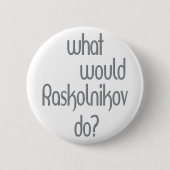 Raskolnikov Button (Vorderseite)