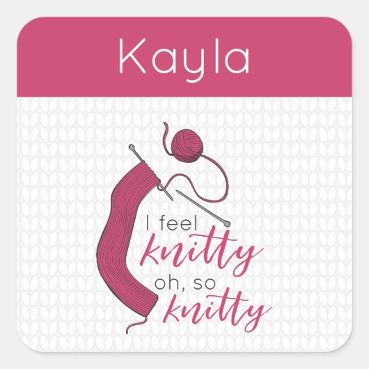 Raspberry Jam I Feel Knitty, Oh, so Knitty Quadratischer Aufkleber (Vorderseite)
