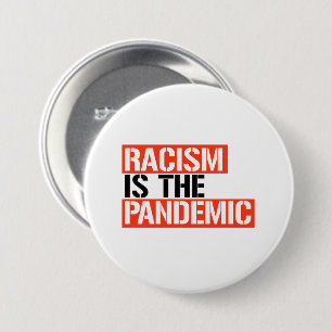 Rassismus ist die Pandemie Button