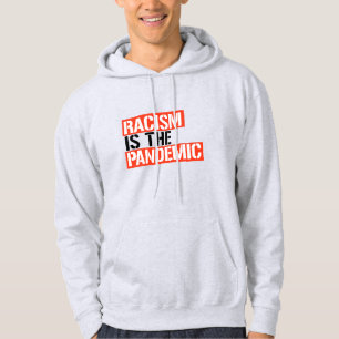 Rassismus ist die Pandemie Hoodie