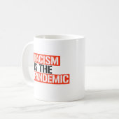 Rassismus ist die Pandemie Kaffeetasse (Vorderseite Links)