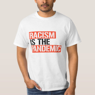 Rassismus ist die Pandemie T-Shirt