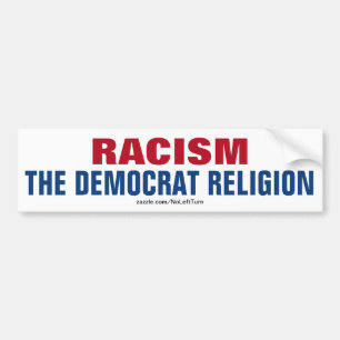 Rassismus ist die Religion der Demokraten Autoaufkleber