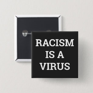 Rassismus ist ein Virus Button