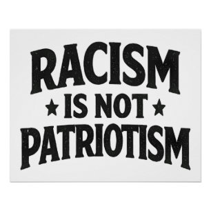 Rassismus ist kein Patriotismus Sozialer Gerechtig Poster