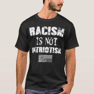 Rassismus ist kein Patriotismus T-Shirt