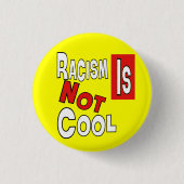 RASSISMUS IST NICHT COOL BUTTON (Vorderseite)