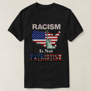 RASSISMUS IST NICHT PATRIOTISMUS T-Shirt