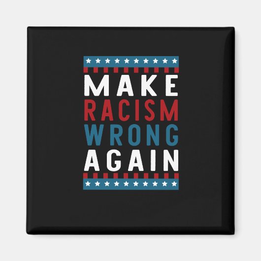 Rassismus wieder falsch machen magnet (Vorne)