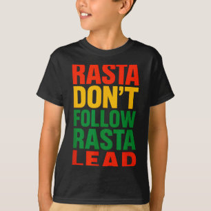 Rasta folge nicht, Motivationsspruch _1  T-Shirt