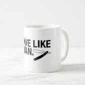 Rasur wie ein Mann, gerades Rasiermesser - Kaffeetasse (VorderseiteRechts)