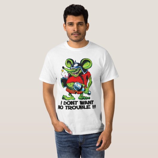 Rat Fink I will keine Probleme T-Shirt (Vorne ganz)