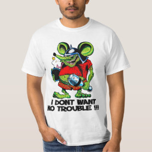 Rat Fink I will keine Probleme T-Shirt