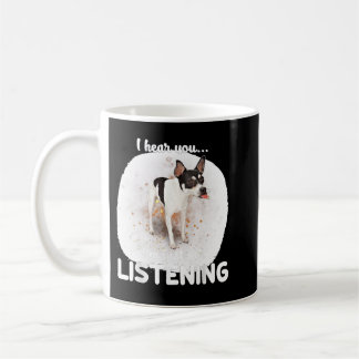Rat Terrier Dog I Hear You Not Listening Kaffeetasse