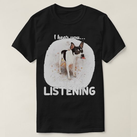 Rat Terrier Hund Ich höre, Sie nicht hören T-Shirt (Design vorne)
