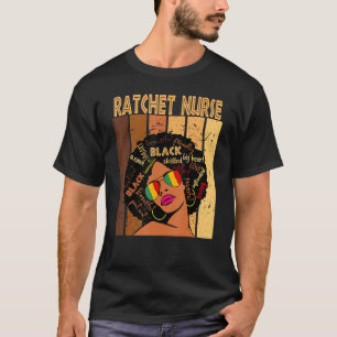 Ratchet Nurse Afro American Black History T-Shirt