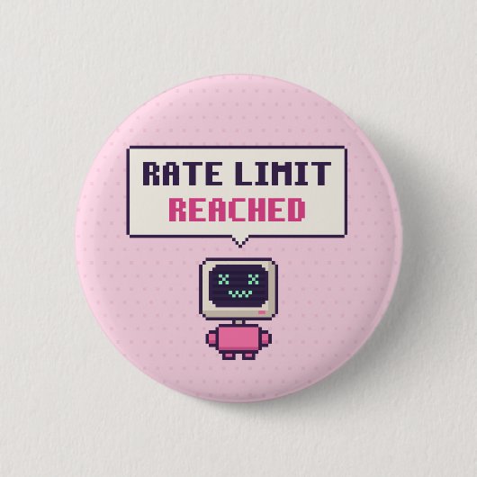 Rate Limit erreicht lustiger AI-Pixel-Button Button (Vorderseite)
