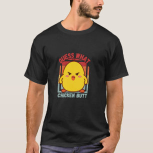 Rate mal Hühnerhintern! T-Shirt
