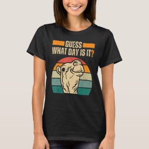 Rate mal, was für ein Tag ist es Camel Hump Day Ca T-Shirt
