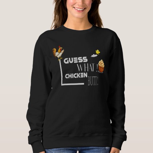 Rate mal, was Hühnchen-Hintern-Design Classic Sweatshirt (Vorderseite)
