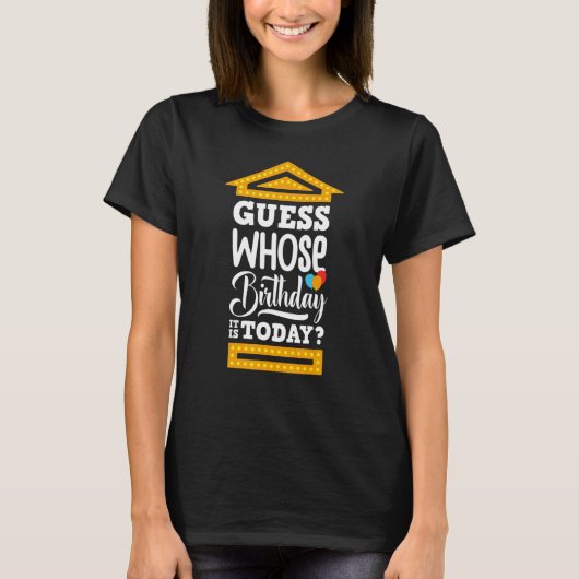 Rate mal, wer heute Geburtstag hat T-Shirt (Vorderseite)