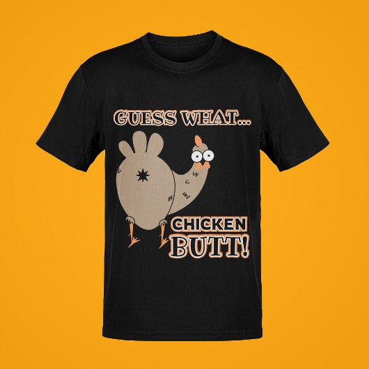 "Raten Sie mal, was...ChickenButt! " Funny Chicken T-Shirt