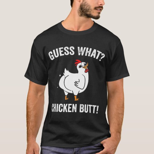 Raten Sie mal, was für ein weißes Hühnchen-Hintern T-Shirt (Vorderseite)