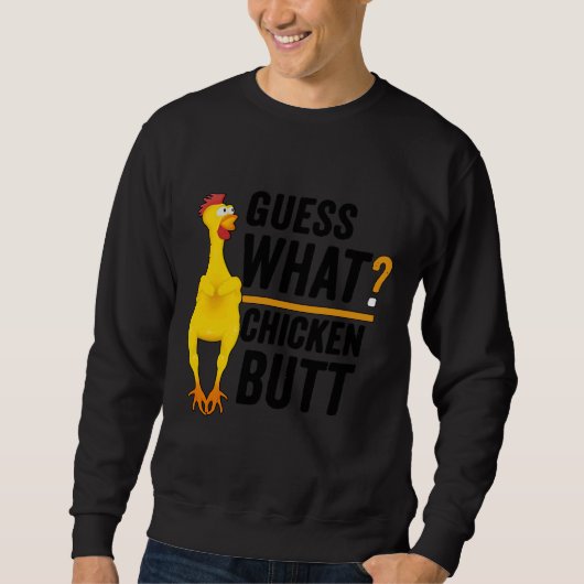 Raten Sie mal, was für Hühner-Hintern 2 Sweatshirt (Vorderseite)