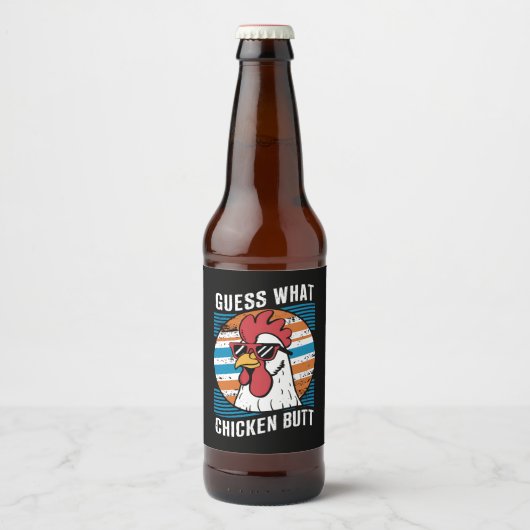 Raten Sie mal, was Hühnchen Hintern Funny Chicken  Bierflaschenetikett (Vorderseite)