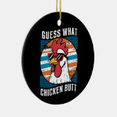 Raten Sie mal, was Hühnchen Hintern Funny Chicken Keramik Ornament (Rechts)