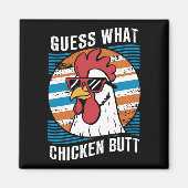 Raten Sie mal, was Hühnchen Hintern Funny Chicken Magnet (Vorne)
