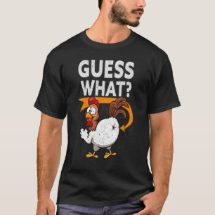 Raten Sie mal, was Sprichwort für Hühnchen-Hintern T-Shirt