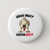 Ratet mal, was Chicken Hintern Hühnchen Stuff Joke Button (Vorderseite)
