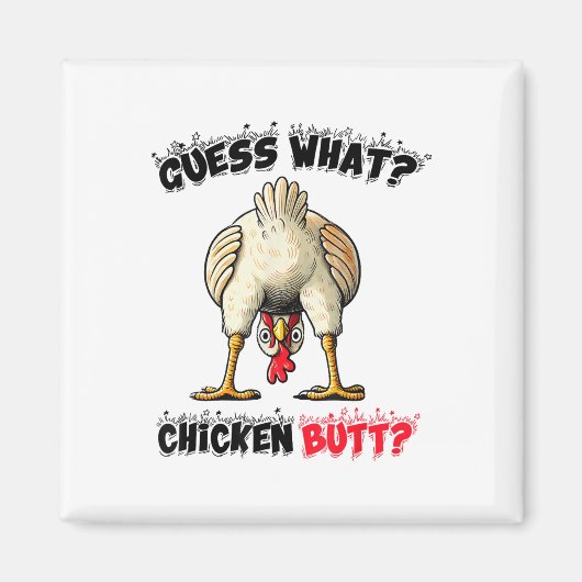 Ratet mal, was Chicken Hintern Hühnchen Stuff Joke Magnet (Vorne)
