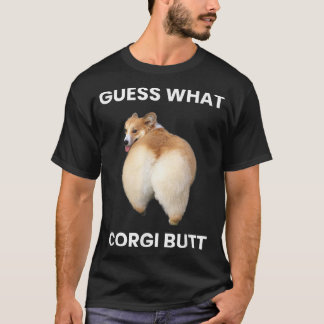 Ratet mal, was Corgi Hintern echt Corgi Hund Hinte T-Shirt