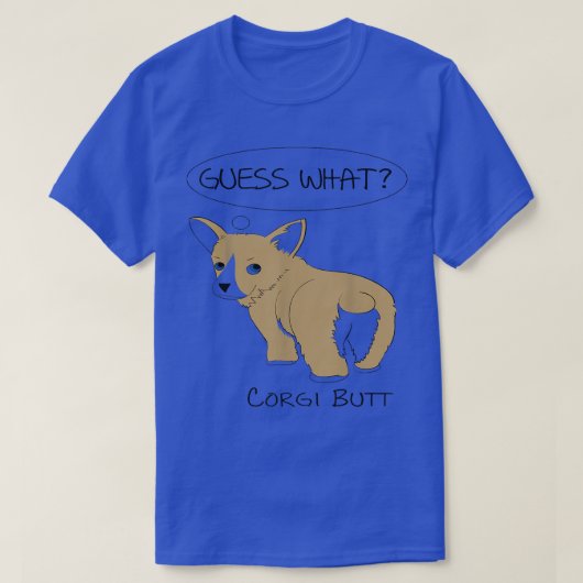 Ratet mal, was Corgi Hintern! T-Shirt (Design vorne)