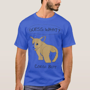 Ratet mal, was Corgi Hintern! T-Shirt