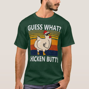 Ratet mal, was für ein Hühnchen-Hintern T-Shirt