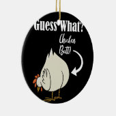 Ratet mal, was für ein Hühnchen-Hintern! Weißes De Keramik Ornament (Rechts)