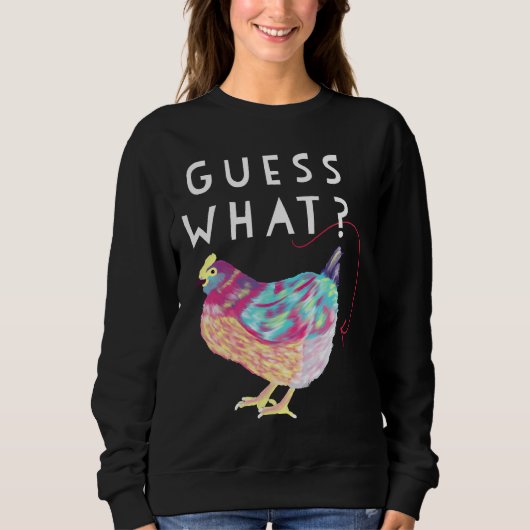 Ratet mal, was Hühnchen Hintern farbenfrohe Hühner Sweatshirt (Vorderseite)