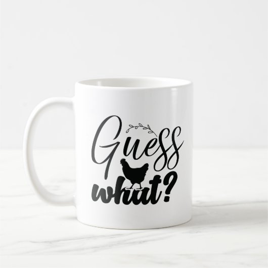 Ratet mal, was Hühnchen Hintern Funny Happy Kaffeetasse (Links)