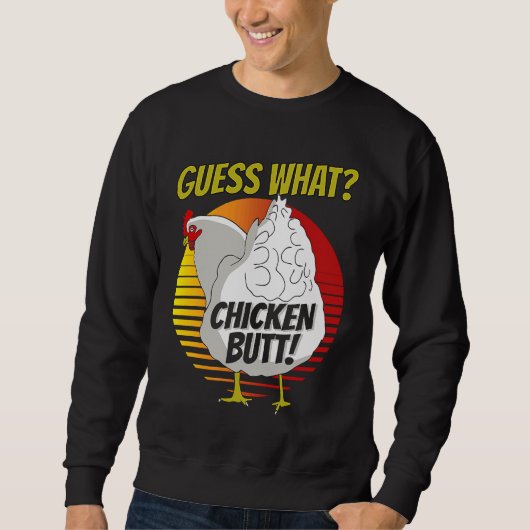 Ratet mal, was Hühnchen-Hintern-Hühner schätzen, w Sweatshirt (Vorderseite)