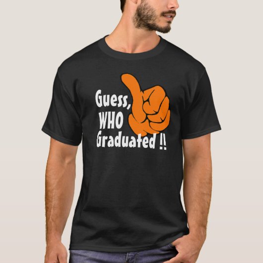 Ratet mal, wer gerade studiert hatFunny Abschlu T-Shirt (Vorderseite)