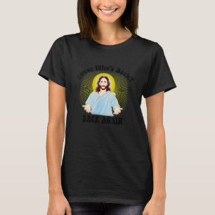 Ratet mal, wer zu Ostern zurück ist! Jesus Christl T-Shirt