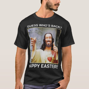 Ratet, wer zurück ist glückliches Osterhemd Jesus  T-Shirt