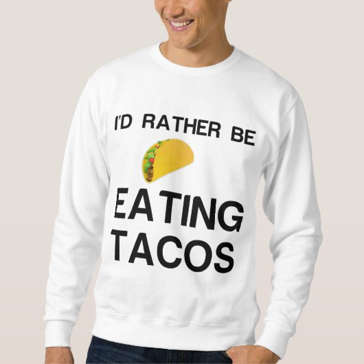 RATHER BE ESSEN TACOS SWEATSHIRT (Vorderseite)