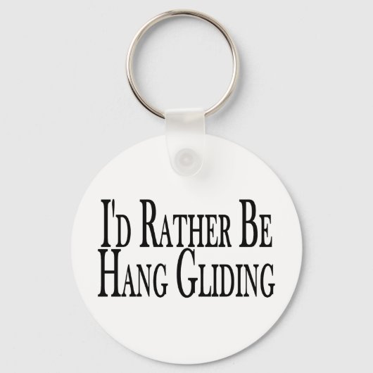 Rather Be Hang Gliding Schlüsselanhänger (Vorderseite)