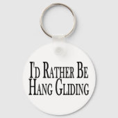 Rather Be Hang Gliding Schlüsselanhänger (Vorderseite)