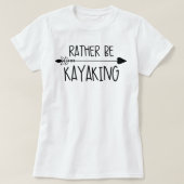 Rather Be Kayaking T-Shirt (Design vorne)