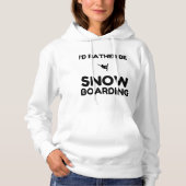 RATHER BE SNOWBOARING HOODIE (Vorderseite)